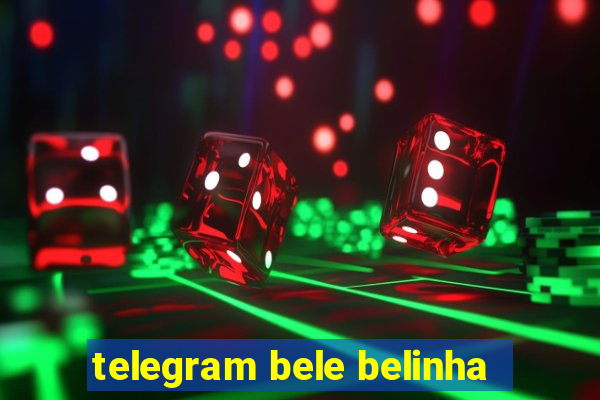 telegram bele belinha